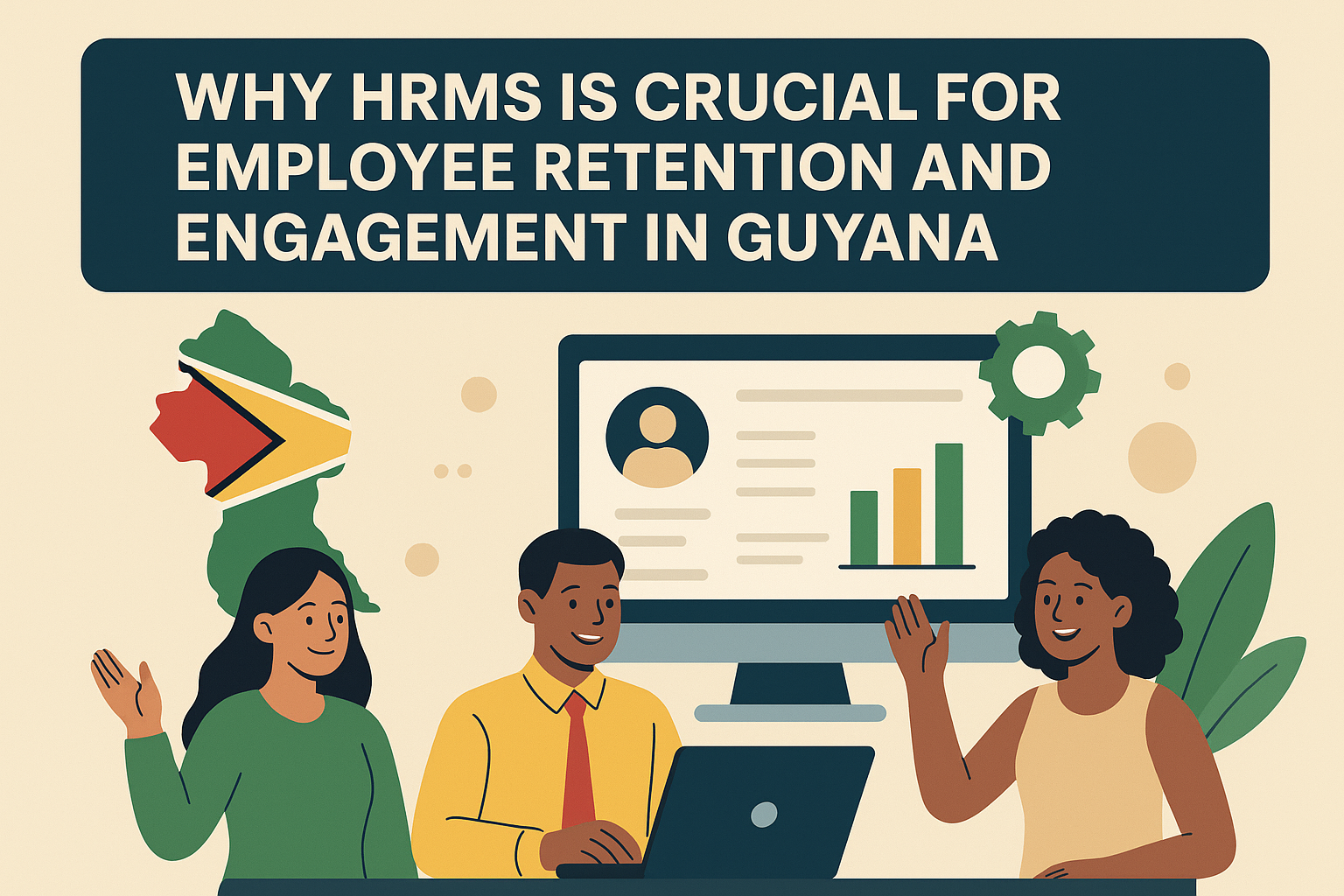 Why HRMS Boosts Employee Retention & Engagement in Guyana